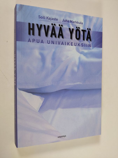 Soili Kajaste : Hyvää yötä : apua univaikeuksiin