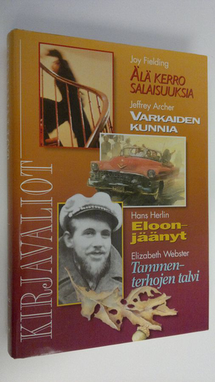 Kirjavaliot : Fielding, Joy : Älä kerro salaisuuksia ; Archer, Jeffrey : Varkaiden kunnia ; Herlin, Hans ; Eloonjäänyt ; Webster, Elizabeth ; ...