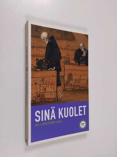 Ari Liimatainen (toim.) : Sinä kuolet
