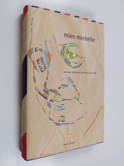 Hannu Jouhki : Mies miehelle : kertomus ystävyydestä