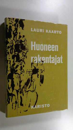 Lauri Kaarto : Huoneenrakentajat