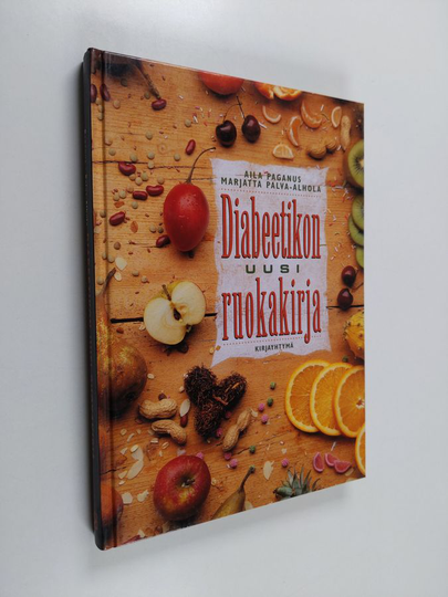Aila Paganus : Diabeetikon uusi ruokakirja