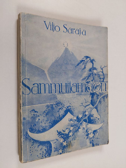 Viljo Saraja : Sammuttamaton : satuja