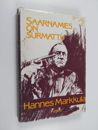 Hannes Markkula : Saarnamies on surmattu : poliisiromaani