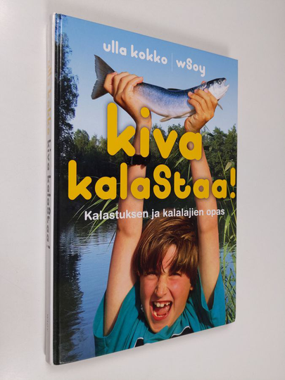 Ulla Kokko : Kiva kalastaa! : kalastuksen ja kalalajien opas