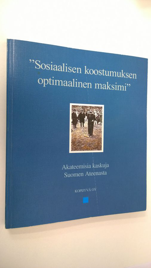 Päivi Putkonen (toim.) : Sosiaalisen koostumuksen optimaalinen maksimi : akateemisia kaskuja Suomen Ateenasta