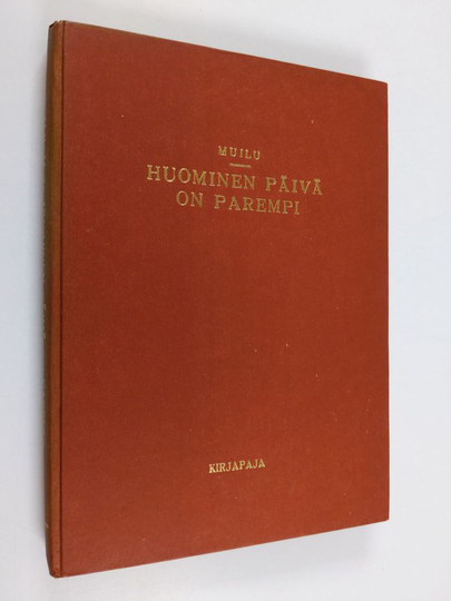 Ville Muilu : Huominen päivä on parempi : romaani