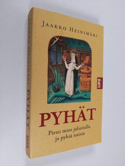 Jaakko Heinimäki : Pyhät : pieni mies jalustalla ja pyhiä naisia