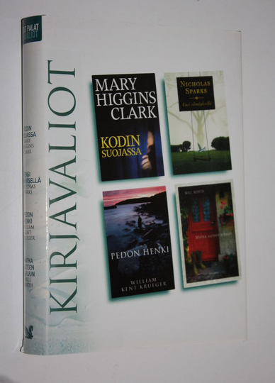 Kirjavaliot : Higgins Clark, Mary : Kodin suojassa ; Sparks, Nicholas : Ensi silmäyksellä ; Kent Krueger, William : Pedon henki ; North, Will : Matka