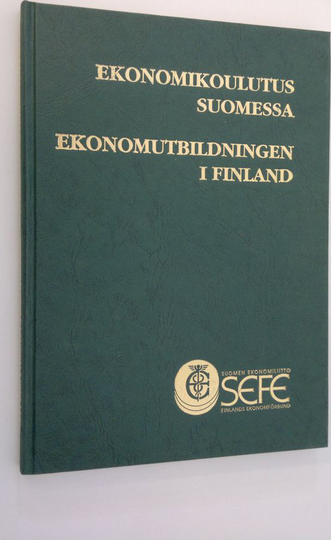 Antti Kukkonen : Ekonomikoulutus Suomessa : suomalaisen kauppatieteellisen koulutuksen historia = Ekonomutbildningen i Finland : historik över ...