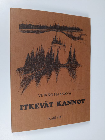 Veikko Haakana : Itkevät kannot