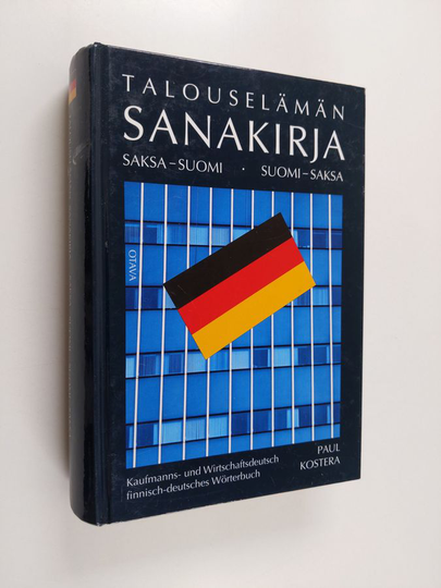 Paul Kostera : Talouselämän sanakirja : saksa-suomi, suomi-saksa = Kaufmanns- und Wirtschaftsdeutsch : finnisch-deutsches Wörterbuch