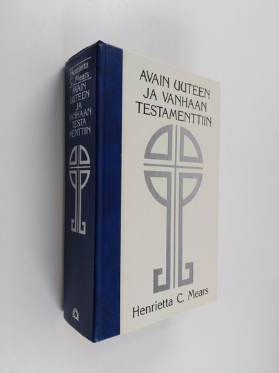 Henrietta C. Mears : Avain Uuteen ja Vanhaan testamenttiin : opas Raamatun tutkimiseen