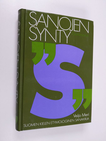 Veijo Meri : Sanojen synty : suomen kielen etymologinen sanakirja