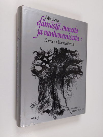 Hannu Tarmio (koonnut) : Ajatuksia elämästä, onnesta ja vanhenemisesta