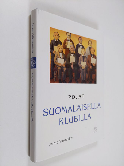 Jarmo Virmavirta : Pojat suomalaisella klubilla : kertomuksia Helsingin suomalaisesta klubista ja klubilaisista
