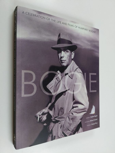 Richard Schickel : Bogie : a celebration of the life and films of Humphrey Bogart