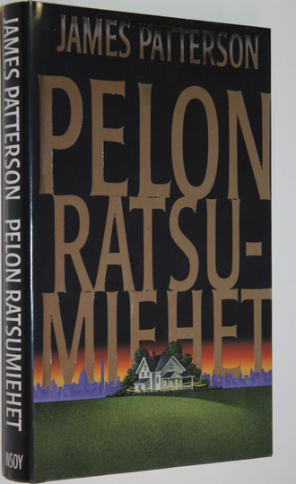 James Patterson : Pelon ratsumiehet