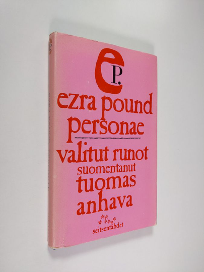 Ezra Pound : Personae : valikoima runoja vuosilta 1908-1919