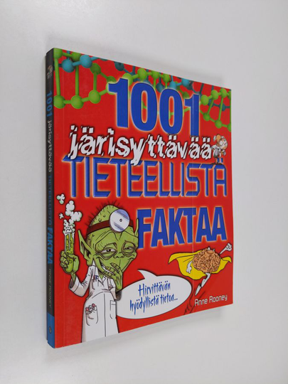 Anne Rooney : 1001 järisyttävää tieteellistä faktaa : hirvittävän hyödyllistä tietoa