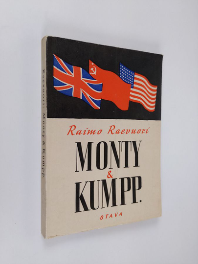 Raimo Raevuori : Monty & Kumpp. : suursodan voittaneita sotapäälliköitä