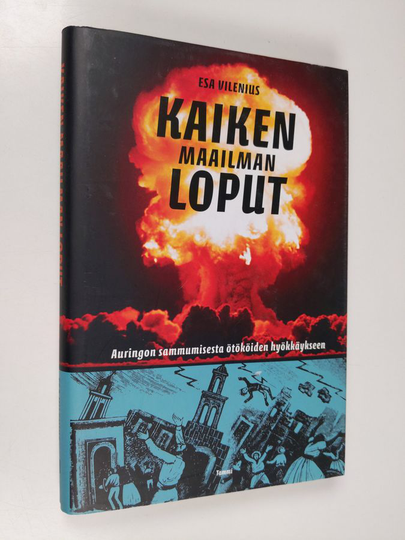 Esa Vilenius : Kaiken maailman loput : auringon sammumisesta ötököiden hyökkäykseen