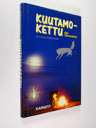 Aini Tahvanainen : Kuutamokettu ja muita erätarinoita