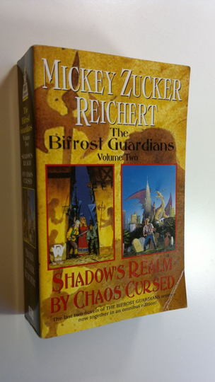 Mickey Zucker Reichert : Shadow's Realm : By Chaos Cursed - The Bifrost Guardians 4-5