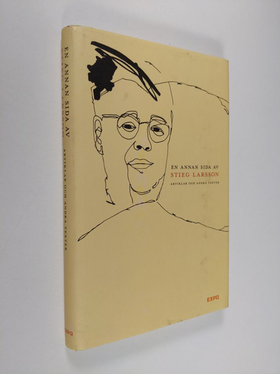 Stieg Larsson : En annan sida av Stieg Larsson : artiklar och andra texter