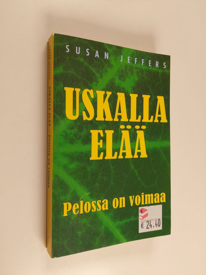 Susan Jeffers : Uskalla elää : pelossa on voimaa