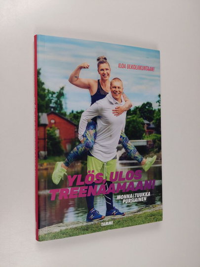 Monna Pursiainen : Ylös, ulos treenaamaan!