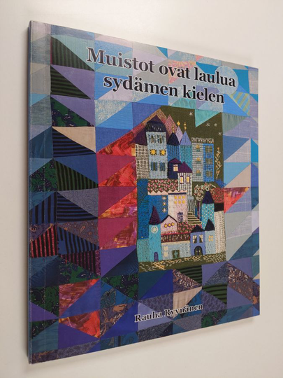 Rauha Ryynänen : Muistot ovat laulua sydämen kielen
