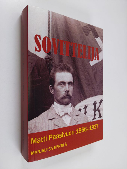 Marjaliisa Hentilä : Sovittelija : Matti Paasivuori 1866-1937