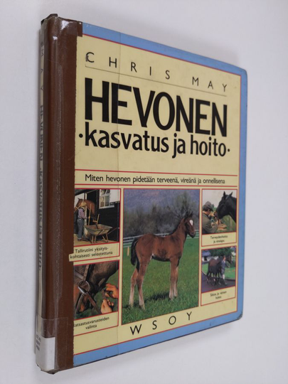 Chris May : Hevonen : kasvatus ja hoito