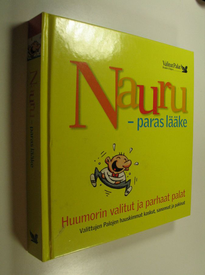Kaija Valkonen (suom.) : Nauru - paras lääke : huumorin valitut ja parhaat palat : Valittujen palojen hauskimmat kaskut, sanonnat ja pakinat