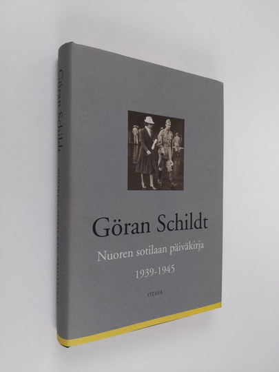 Göran Schildt : Nuoren sotilaan päiväkirja 1939-1945