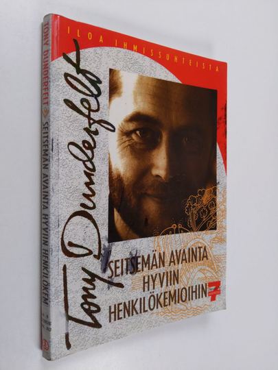 Tony Dunderfelt : Seitsemän avainta hyviin henkilökemioihin : iloa ihmissuhteista