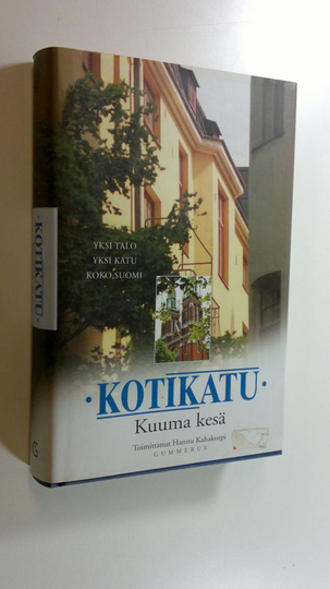 Hannu Kahakorpi (toim.) : Kotikatu - Kuuma kesä