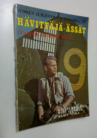 Kalevi Keskinen : Suomen ilmavoimien historia 11, Hävittäjä-ässät : Finnish fighter aces