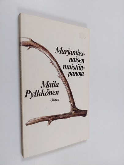 Maila Pylkkönen : Marjamiesnaisen muistiinpanoja