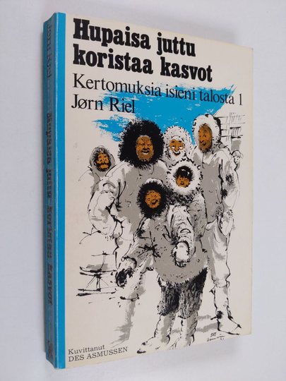 Jörn Riel : Hupaisa juttu koristaa kasvot, Kertomuksia isieni talosta 1