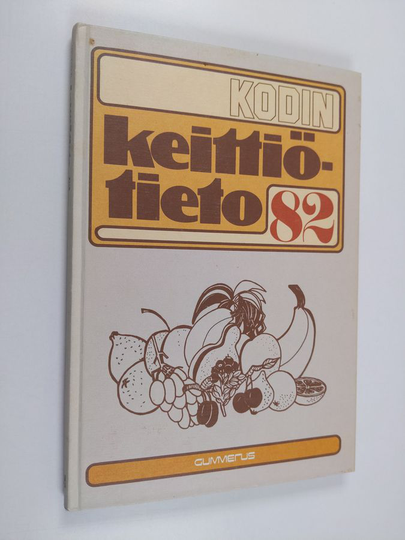 Kaisa Simola (toim.) : Kodin keittiötieto 1982