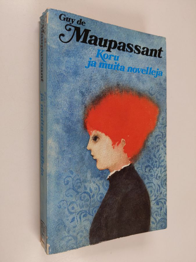 Guy de Maupassant : Koru ja muita novelleja