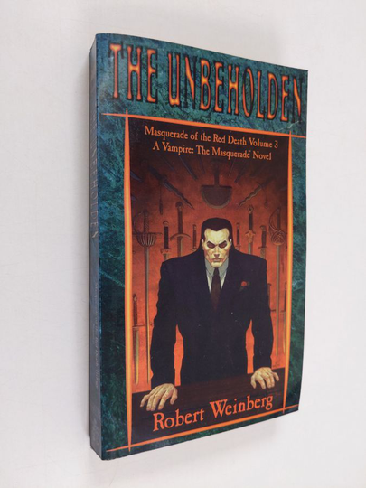 Robert E. Weinberg : The Unbeholden - Vampire: The Masquerade of the Red Death Trilogy