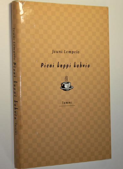 Jouni Lompolo : Pieni kuppi kahvia : jännitys- ynnä muita kertomuksia