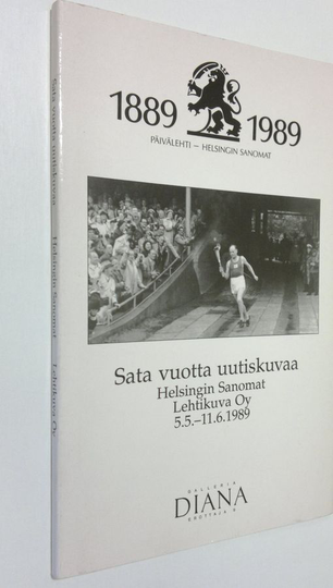 Anu Uimonen : Sata vuotta uutiskuvaa : Helsingin sanomat, Lehtikuva Oy, 5.5.-11.6.1989