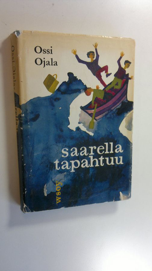 Ossi Ojala : Saarella tapahtuu : kesäinen seikkailu