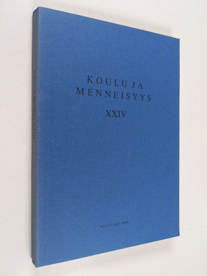 Koulu ja menneisyys XXIV : Suomen kouluhistoriallisen seuran vuosikirja 1986