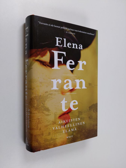 Elena Ferrante : Aikuisten valheellinen elämä