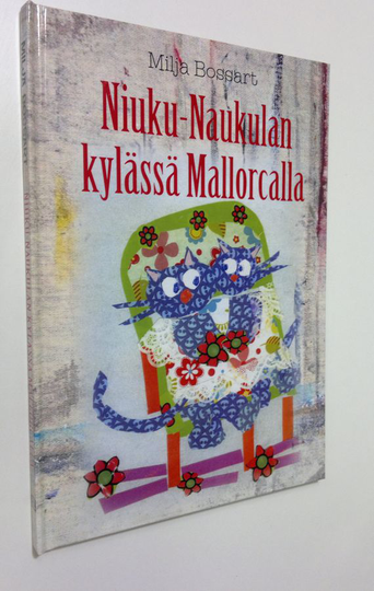 Milja Bossart : Niuku-Naukulan kylässä Mallorcalla
